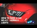 How To Wire A Car Relay For Horns & Lights