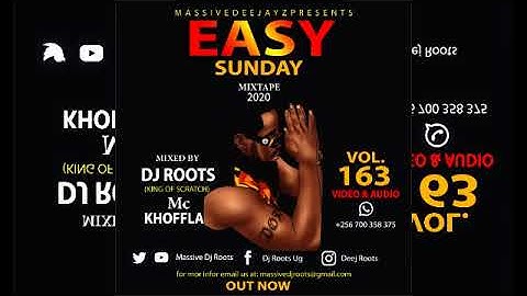 VOL 163 EASY SUNDAY MIXTAPE DJ ROOTS & MC KHOFFLA MASSIVE DEEJAYZmp3