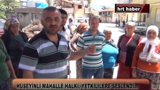 HÜSEYİNLİ MAHALLE HALKI, YETKİLİLERE SESLENDİ