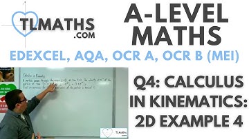 A-Level Maths: Q4-11 Calculus in Kinematics: 2D Example 4