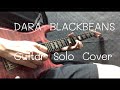 Blackbeans  dara guitar solo cover