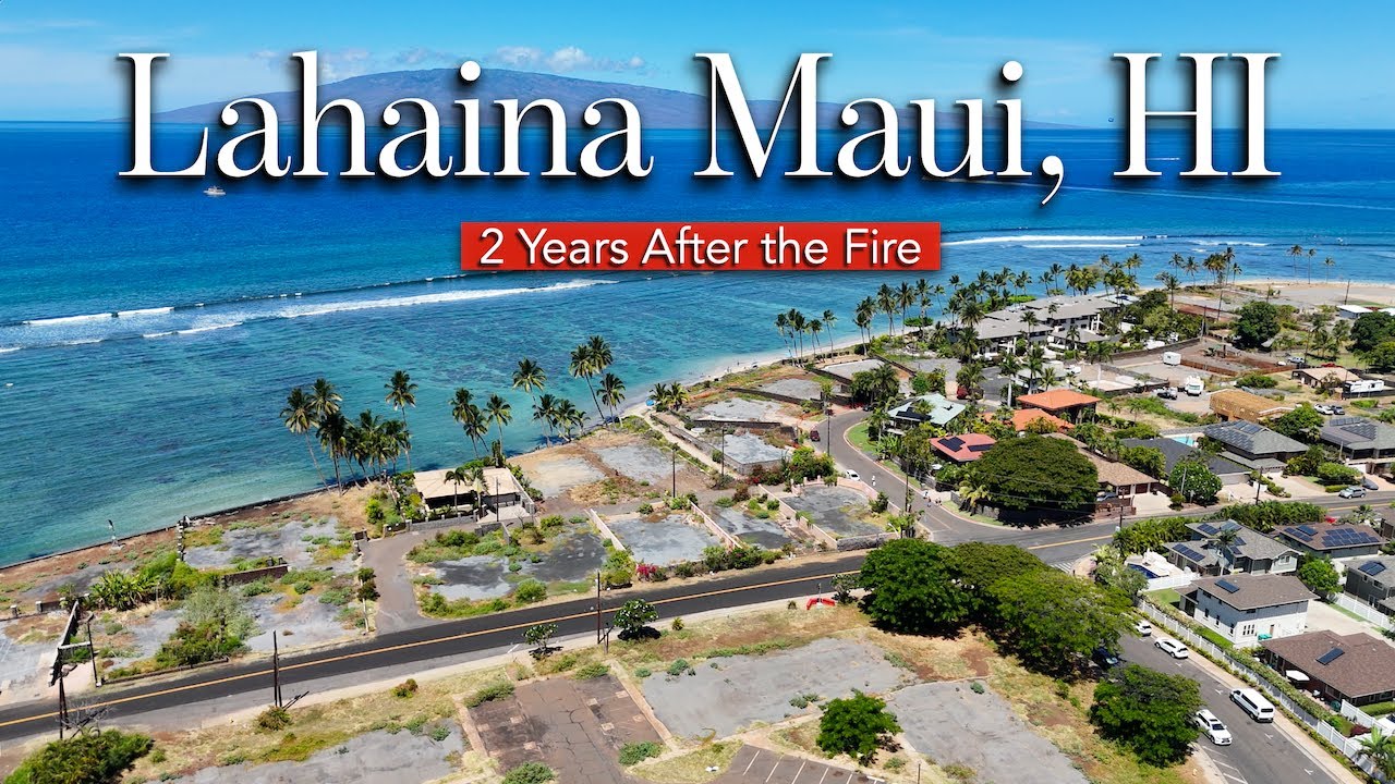 Lahaina Maui, HI… 2 Years after the Fire🔥. Will the town Recover ???