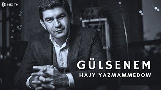 Hajy Yazmammedow - Gülsenem || 2023