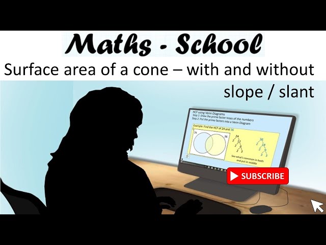 Surface area of a cone with and without the slope height revision lesson for GCSE Maths