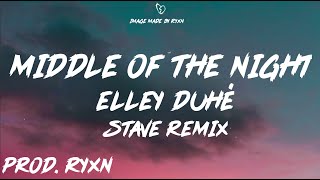 Elley Duhé - Middle Of The Night (STAVE REMIX) (FULL SONG) [Prod. Ryxn] Resimi