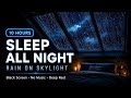 Instant Sleep with Heavy Rain Sounds | 10 Hours Dark Screen