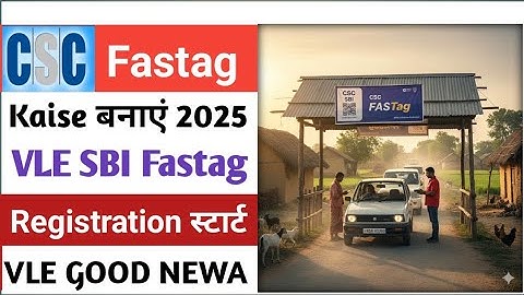CSC New Update l CSC Fastag Kaise बनाएं l VLE SBI Fastag Registration l CSC New Service 2025 l CSC 