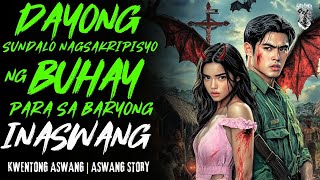 DAYONG SUNDALO NAGSAKRIPISYO NG BUHAY PARA SA BARYO | Kwentong Aswang | True Story