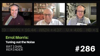 Errol Morris: Tuning Out the Noise | Rational Reminder 286