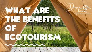 What are the benefits of ECOTOURISM?
