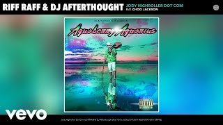 Video thumbnail of "Riff Raff, DJ Afterthought - Jody Highroller Dot Com (Audio) ft. Choo Jackson"