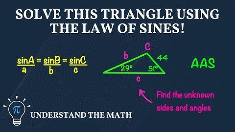How to Solve a Triangle Using the Law of Sines (AAS)