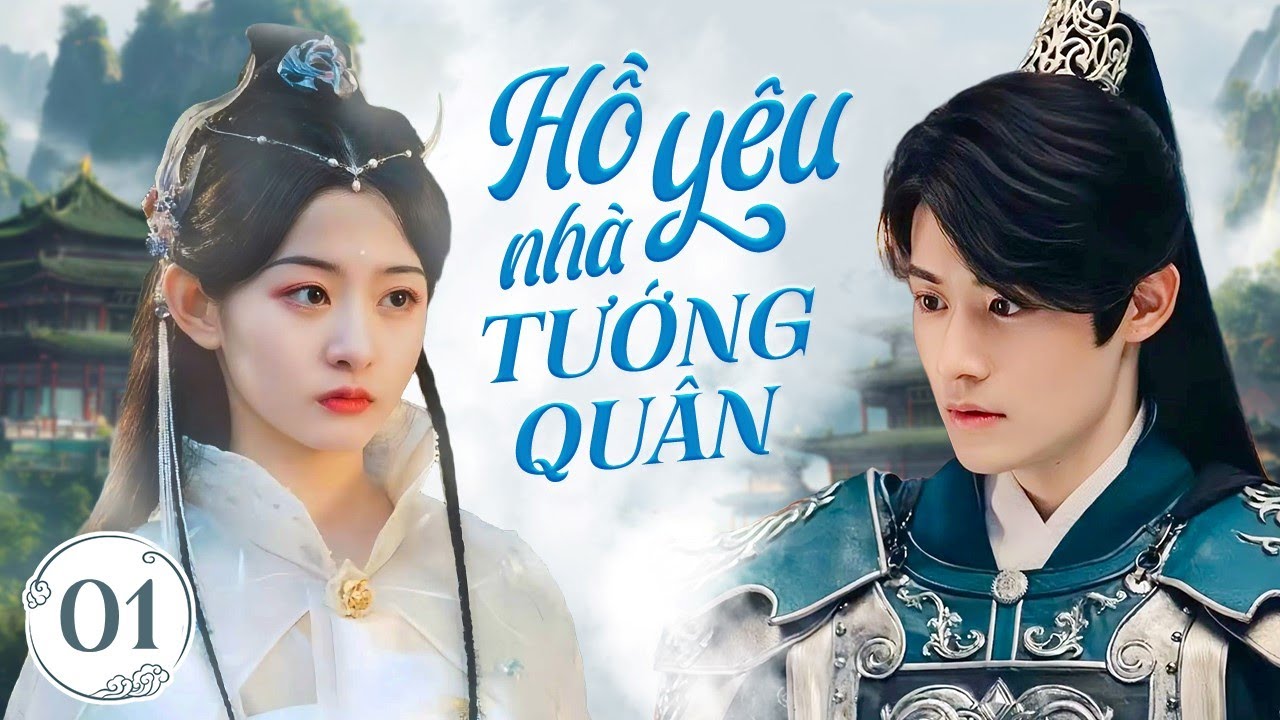 HỒ YÊU NHÀ TƯỚNG QUÂN - Tập 01 | Siêu Phẩm Ngôn Tình Cổ Trang Cực Hay Mới Nhất 2024 | YoYo VietNam