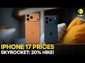 Apple iPhone 17 Price Hike in India After iPhone 18 Event! | WION Originals