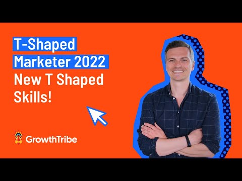 T Shaped Marketer 2022 | New T Shaped Skills!