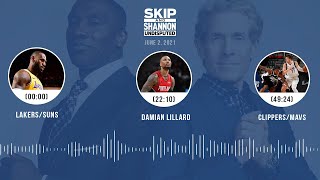 Lakers\/Suns, Damian Lillard, Clippers\/Mavs (6.2.21) | UNDISPUTED Audio Podcast