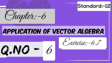 sizzle and sparkle/12 th std/chap 6/Application of vector algebra/Ex:-6.7/q no:-6