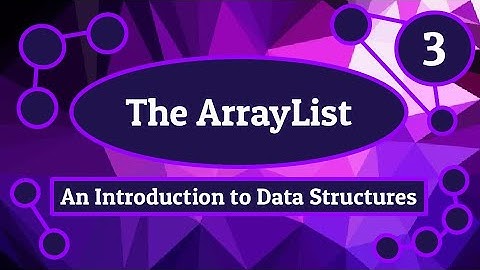 The ArrayList - Introduction to Data Structures (Episode 3)