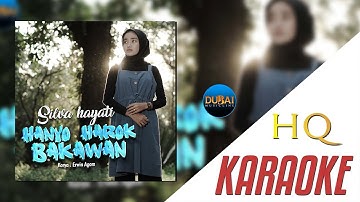 Silva Hayati - Hanyo Harok Bakawan (Official Karaoke Video) | Original Version