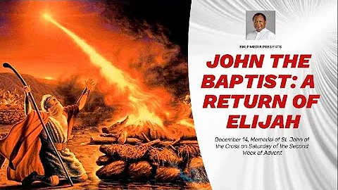 JOHN THE BAPTIST: A RETURN OF ELIJAH