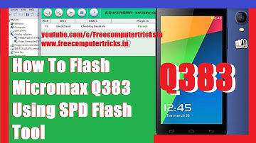How To Flash Micromax Q383 Using SPD Flash Tool