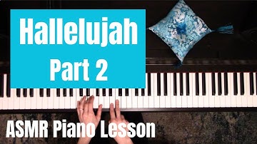 ASMR Piano Lesson - Hallelujah Part 2