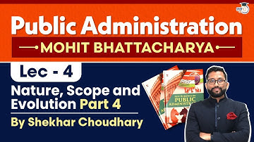 Ch 1 - Nature, Scope & Evolution | Public Administration Optional Series | Mohit Bhattacharya | UPSC