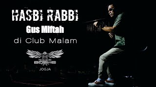 Gus Miftah kembali lantunkan Sholawat di Club Malam || Hasbi Rabbi