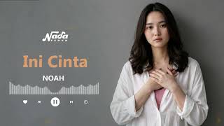 Ini Cinta  Noah  Cover By Nada Teduh