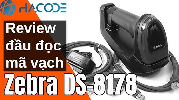 Review đầu đọc mã vạch không dây Zebra DS8178