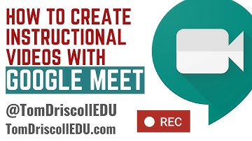 How to Create Instructional Videos With Google Meet