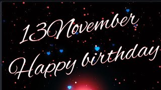 13 November Special Happy Birthday Status Video