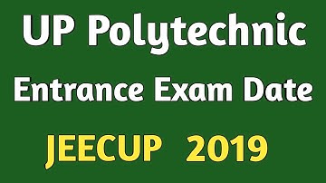 UP Polytechnic Entrance Exam Date 2019 | JEECUP exam date 2019 latest update