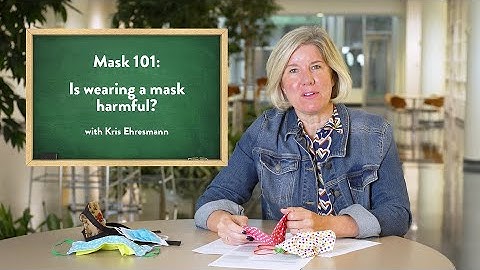 Mask 101: Is wearing a mask harmful?