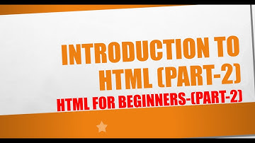 Introduction to HTML (PART-2) | HTML for Beginners