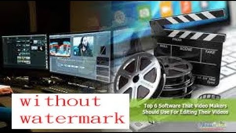 Top 6 Free Video Editing Software Without Watermark [2020] ⚡️⚡️for Windows , MacOS & Linux !!