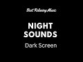 Dark screen night sounds crickets fall asleep fast beat insomnia deep night sleep