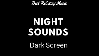 Dark Screen Night Sounds Crickets FALL ASLEEP FAST Beat Insomnia Deep Night Sleep