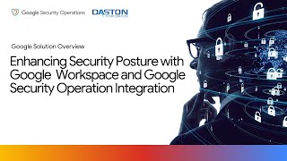 Daston Google Workspace Google Security Operations Overview Demo