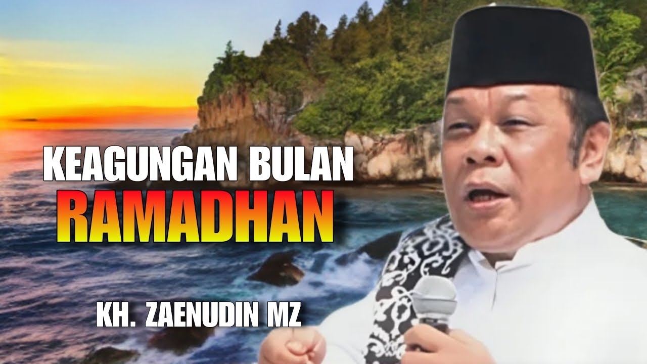 Ceramah Lucu KH. ZAINUDIN MZ - Keagungan Bulan Ramadan
