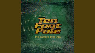 Watch Ten Foot Pole Its Always Been You video