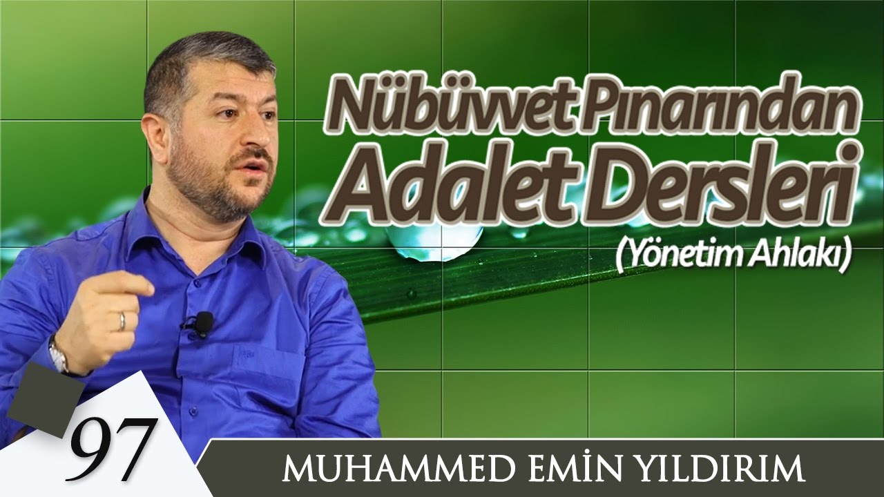 Nübüvvet Pınarından Adalet Dersleri | Muhammed Emin Yıldırım (97. Ders)