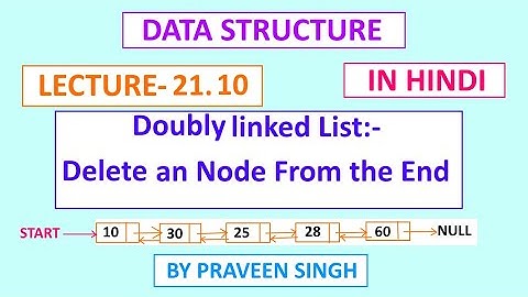 data structure lecture 21.10 delete an node from the end of doubly linked list in hindi