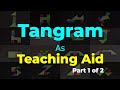 Tangram as Teaching Aid in Mathematics - Part 1 or 2