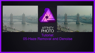 Affinity Photo Tutorial #05-Haze Removal and Denoise