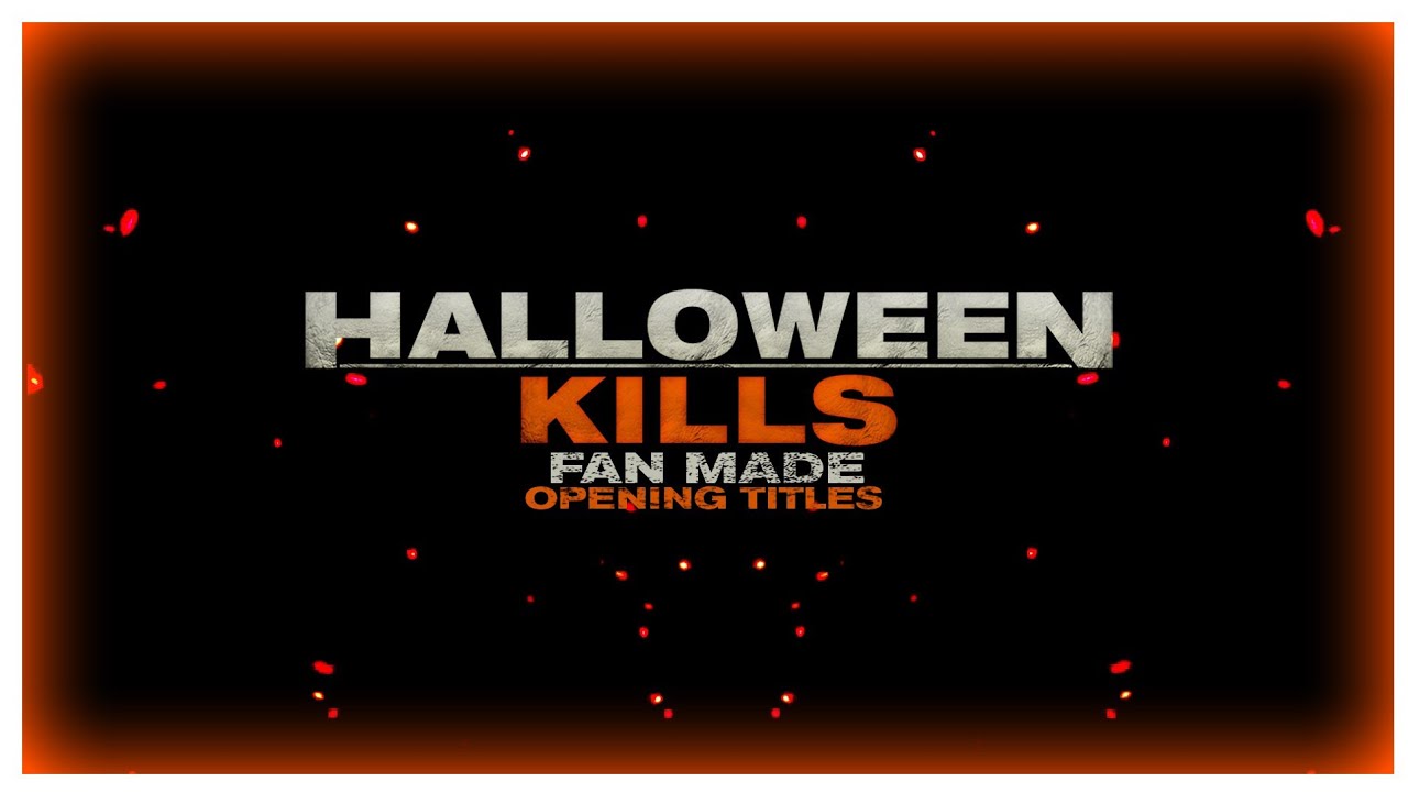 halloween 2020 rlm intro Halloween Kills 2020 Fan Made Opening Titles Youtube halloween 2020 rlm intro