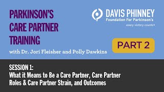 Parkinson's Care Partner Training - Session 1, Part 2: Care Partner Strain and Outcomes
