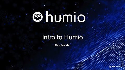 Intro to Humio - Dashboards
