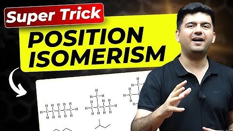 Super Trick : Position Isomerism in Organic Chemistry | IIT JEE & NEET