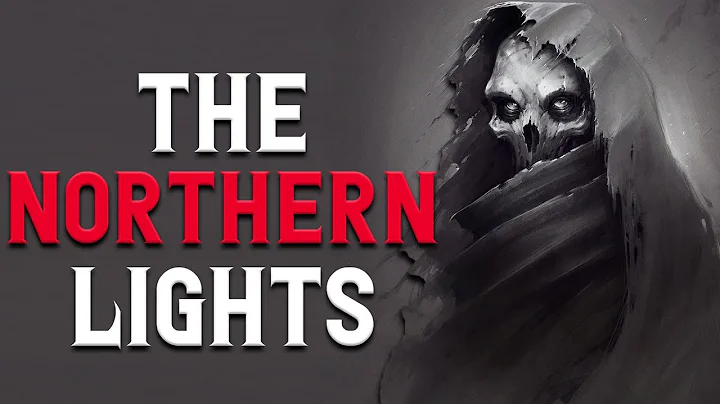 Unveiling the Dark Secrets of 'The Northern Lights' Creepypasta